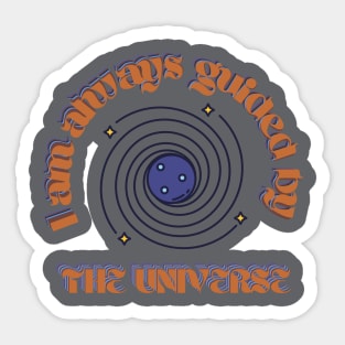 We are always guided by the Universe. Sticker